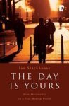 The Day Is Yours - Slow Spirituality in a Fast-Moving World