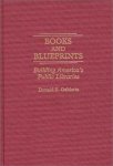Books And Blueprints: Building America's Public Libraries Contributions In Librarianship And Information Science