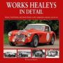 Works Healeys In Detail - Healey Nash-healey And Austin-healey Works Competition Entrants Car By Car   Hardcover