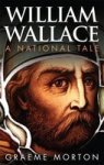 William Wallace - A National Tale Paperback 2ND Revised Edition