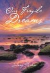 Our Fragile Dreams - Selected Poems 2004-2017 Hardcover
