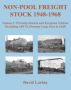 Non-pool Freight Stock 1948-1968: Privately-owned And European Vehicles   Including Apcm Dorman Long Esso & Gulf   Part 1   Paperback