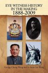 Eye Witness History In The MAKING-1888-2009
