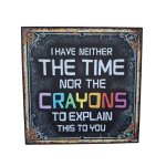 Wall Decor - Time Nor The Crayons