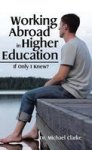Working Abroad In Higher Education - If Only I Knew? Hardcover