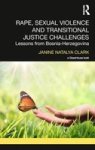 Rape Sexual Violence And Transitional Justice Challenges - Lessons From Bosnia Herzegovina Hardcover