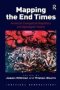 Mapping The End Times - American Evangelical Geopolitics And Apocalyptic Visions   Hardcover New Ed