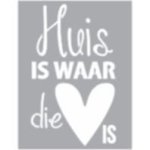 DIE Stencil Huis Is Waar Hart