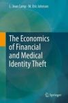 The Economics Of Financial And Medical Identity Theft Hardcover 2012