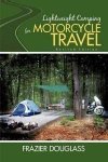 Lightweight Camping For Motorcycle Travel