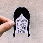 I Wished I Cared A Little More Sticker