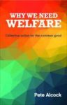 Why We Need Welfare - Collective Action For The Common Good Paperback