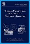 Thermo-mechanical Processing of Metallic Materials