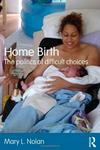 Home Birth - The Politics Of Difficult Choices Paperback New