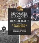 Dinosaurs Diamonds And Democracy - A Short Short History Of South Africa Paperback 3rd Revised Edition