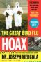 The Great Bird Flu Hoax - The Truth They Don&  39 T Want You To Know About The &  39 Next Big Pandemic&  39   Paperback