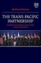 The Trans-pacific Partnership - Intellectual Property And Trade In The Pacific Rim   Hardcover