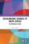 Decolonising Schools In South Africa - The Impossible Dream?   Hardcover