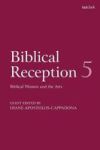 Biblical Reception 5 - Biblical Women And The Arts Hardcover