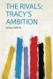 The Rivals - Tracy&  39 S Ambition   Paperback