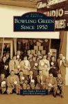 Bowling Green Since 1950 Hardcover