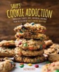 Sally& 39 S Cookie Addiction - Irresistible Cookies Cookie Bars Shortbread And More From The Creator Of Sally& 39 S Baking Add