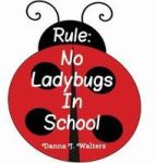 Rule - No Ladybugs In School Hardcover