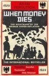 When Money Dies - The Nightmare Of The Weimar Hyperinflation Paperback