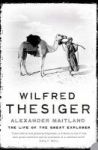 Wilfred Thesiger: The Life Of The Last Great Gentleman Explorer Paperback