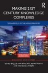 Making 21st Century Knowledge Complexes - Technopoles Of The World Revisited Hardcover
