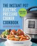 The Instant Pot Electric Pressure Cooker Cookbook - Easy Recipes For Fast & Healthy Meals   Paperback