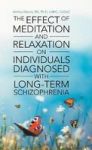 The Effect Of Meditation And Relaxation On Individuals Diagnosed With Long-term Schizophrenia Hardcover