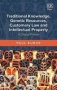 Traditional Knowledge Genetic Resources Customary Law And Intellectual Property - A Global Primer   Hardcover