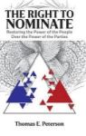 The Right To Nominate - Restoring The Power Of The People Over The Power Of The Parties Hardcover