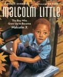 Malcolm Little: The Boy Who Grew Up To Become Malcolm X Hardcover