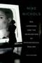 Mike Nichols - Sex Language And The Reinvention Of Psychological Realism   Hardcover