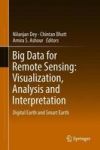 Big Data For Remote Sensing: Visualization Analysis And Interpretation - Digital Earth And Smart Earth Hardcover 1ST Ed. 2019