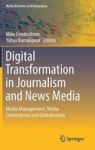 Digital Transformation In Journalism And News Media 2017 - Media Management Media Convergence And Globalization Hardcover 1ST Ed