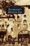 Riverside& 39 S Mission Inn Hardcover