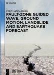 Fault-zone Guided Wave Ground Motion Landslide And Earthquake Forecast Hardcover