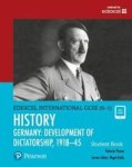Edexcel International Gcse 9-1 History Development Of Dictatorship: Germany 1918-45 Student Book