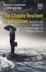 The Climate Resilient Organization - Adaptation And Resilience To Climate Change And Weather Extremes Paperback