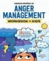 Anger Management Workbook For Kids - 50 Fun Activities To Help Children Stay Calm And Make Better Choices When They Feel Mad   Paperback