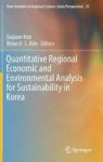 Quantitative Regional Economic And Environmental Analysis For Sustainability In Korea Hardcover 1ST Ed. 2016