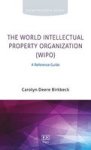 The World Intellectual Property Organization Wipo - A Reference Guide Hardcover
