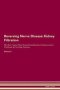 Reversing Nerve Disease - Kidney Filtration The Raw Vegan Plant-based Detoxification & Regeneration Workbook For Healing Patients.volume 5   Paperback