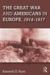 The Great War And Americans In Europe 1914-1917 Paperback