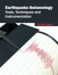 Earthquake Seismology: Tools Techniques And Instrumentation Hardcover