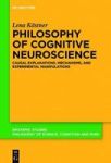 Philosophy Of Cognitive Neuroscience - Causal Explanations Mechanisms And Experimental Manipulations Hardcover