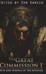 Great Commission I - The Acts And Gospels Of The Apostles Hardcover